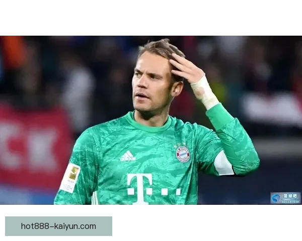 诺伊尔与库尔图瓦迎来门神对决，继续书写守门员传奇表现稳健