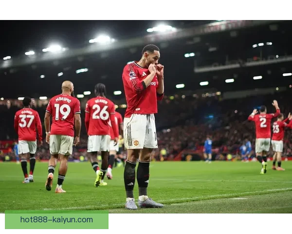 英超曼联重建进程显著，球队竞争力增强与未来表现值得关注